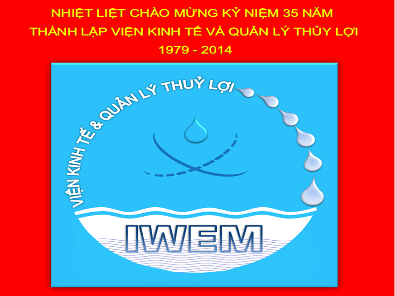 Chào mừng kỷ niệm 35 năm thành lập viện kinh tế và quản lý Thủy Lợi